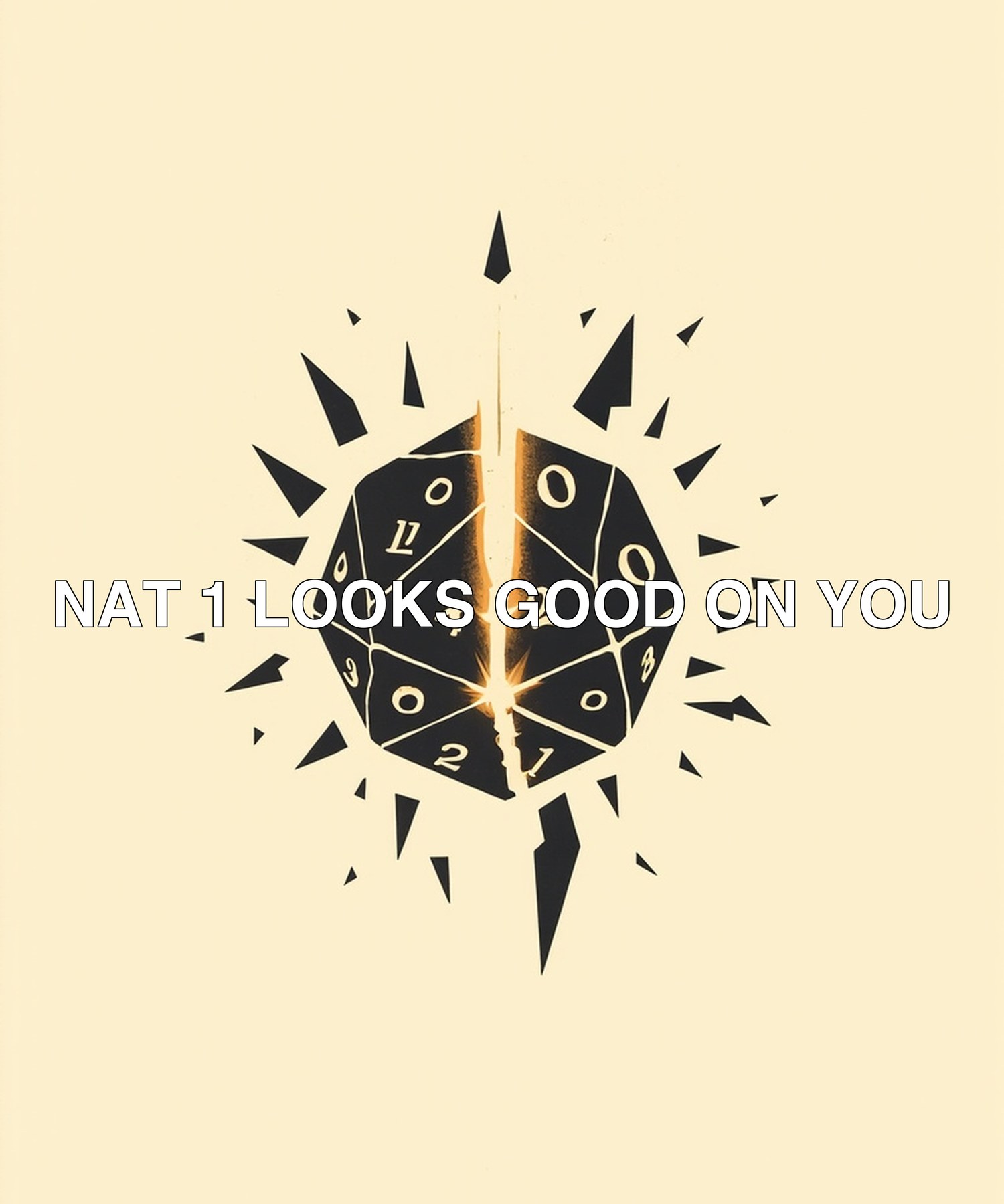 Nat 1 Looks Good On You tee - natural 1 crit-fail humor